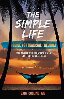 E-Book (epub) The Simple Life Guide To Financial Freedom von Gary Collins