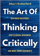 E-Book (epub) The Art of Thinking Critically von Albert Rutherford