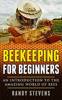 eBook (epub) Beekeeping for Beginners de Randy Stevens