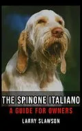 E-Book (epub) The Spinone Italiano von Larry Slawson