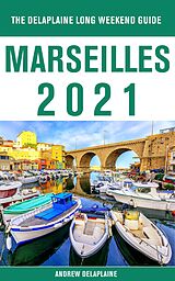 E-Book (epub) Marseilles - The Delaplaine 2021 Long Weekend Guide von Andrew Delaplaine