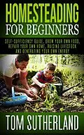 E-Book (epub) Homesteading for Beginners von Tom Sutherland