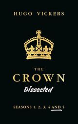 eBook (epub) The Crown Dissected de Hugo Vickers