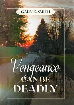 E-Book (epub) Vengeance Can Be Deadly von Gary Smith