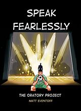 eBook (epub) Speak Fearlessly de Matt Eventoff