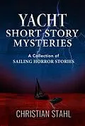 E-Book (epub) Yacht Short Story Mysteries von Christian Stahl