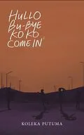 E-Book (epub) Hullo, Bu-Bye, Koko, Come In von Koleka Putuma