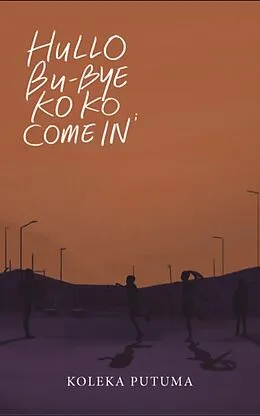 E-Book (epub) Hullo, Bu-Bye, Koko, Come In von Koleka Putuma