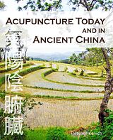 eBook (epub) Acupuncture Today and in Ancient China de Fletcher Kovich