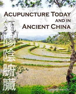 eBook (epub) Acupuncture Today and in Ancient China de Fletcher Kovich