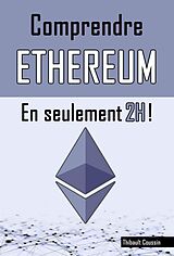E-Book (epub) Comprendre ETHEREUM en seulement 2H ! von Thibault Coussin