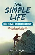 E-Book (epub) The Simple Life Guide to Small Habits for Big Change von Gary Collins