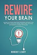 E-Book (epub) Rewire Your Brain von Robert Leary