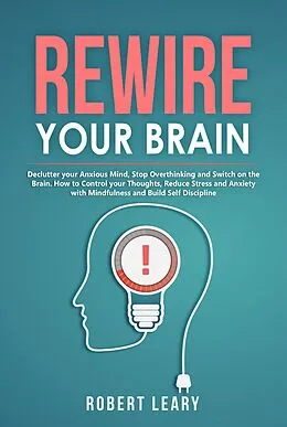E-Book (epub) Rewire Your Brain von Robert Leary