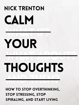 eBook (epub) Calm Your Thoughts de Nick Trenton