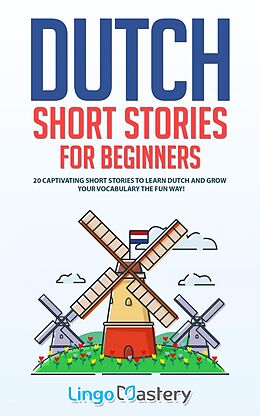 eBook (epub) Dutch Short Stories for Beginners de Lingo Mastery