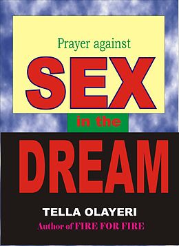 eBook (epub) Prayer against Sex in the Dream de Tella Olayeri