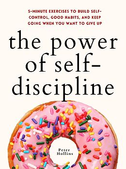 eBook (epub) The Power of Self-Discipline de Peter Hollins