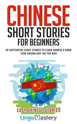 eBook (epub) Chinese Short Stories For Beginners de Lingo Mastery