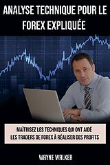 eBook (epub) Analyse Technique Pour le Forex Expliquée de Wayne Walker