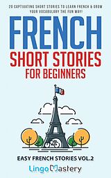 eBook (epub) French Short Stories for Beginners de Lingo Mastery