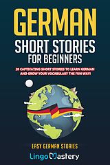 eBook (epub) German Short Stories For Beginners de Lingo Mastery