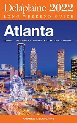 eBook (epub) Atlanta - The Delaplaine 2022 Long Weekend Guide de Andrew Delaplaine