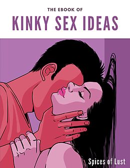 eBook (epub) The eBook of Kinky Sex Ideas de Spices of Lust