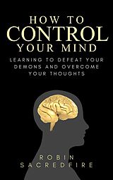 E-Book (epub) How to Control Your Mind von Robin Sacredfire
