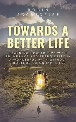 E-Book (epub) Towards a Better Life von Robin Sacredfire