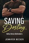 E-Book (epub) Saving Destiny von Jennifer Becker