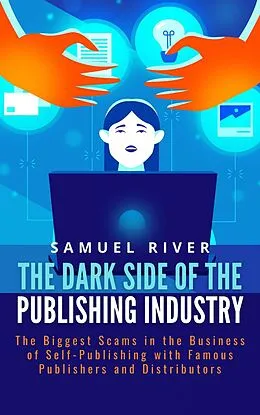 E-Book (epub) The Dark Side of the Publishing Industry von Samuel River