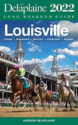 eBook (epub) Louisville - The Delaplaine 2022 Long Weekend Guide de Andrew Delaplaine