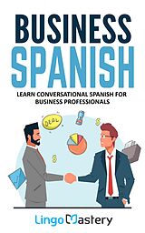eBook (epub) Business Spanish de Lingo Mastery