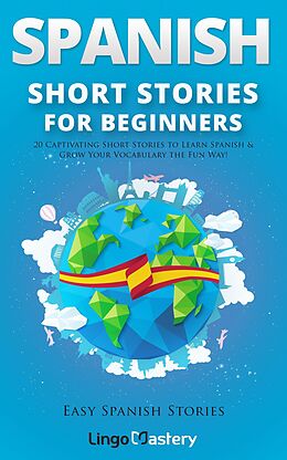 eBook (epub) Spanish Short Stories for Beginners de Lingo Mastery
