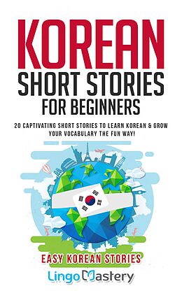 eBook (epub) Korean Short Stories for Beginners de Lingo Mastery