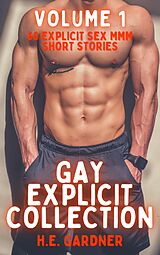 eBook (epub) Gay Explicit Collection - Volume 1 de H.E. Gardner