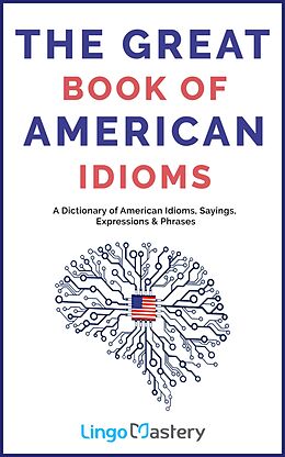E-Book (epub) The Great Book of American Idioms von Lingo Mastery