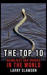 eBook (epub) The Top 10 Deadliest Sea Snakes in the World de Larry Slawson