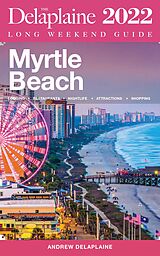 eBook (epub) Myrtle Beach - The Delaplaine 2022 Long Weekend Guide de Andrew Delaplaine