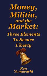 eBook (epub) Money, Militia, and the Market de Ken Yamarashi