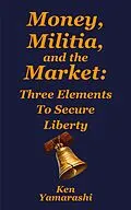 E-Book (epub) Money, Militia, and the Market von Ken Yamarashi