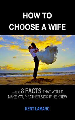 eBook (epub) How to Choose a Wife de Kent Lamarc