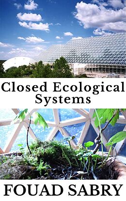 eBook (epub) Closed Ecological Systems de Fouad Sabry