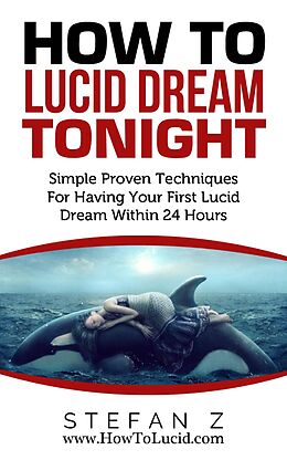 eBook (epub) How To Lucid Dream Tonight de Stefan Zugor