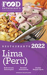 eBook (epub) 2022 Lima (Peru) Restaurants - The Food Enthusiast's Long Weekend Guide de Andrew Delaplaine