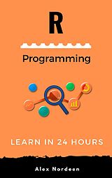 eBook (epub) Learn R Programming in 24 Hours de Alex Nordeen