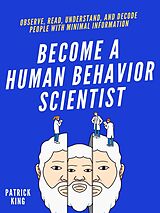 eBook (epub) Become A Human Behavior Scientist de Patrick King