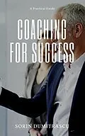 E-Book (epub) Coaching fo Success von Sorin Dumitrascu