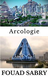 E-Book (epub) Arcologie von Fouad Sabry